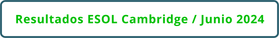 Resultados ESOL Cambridge / Junio 2024